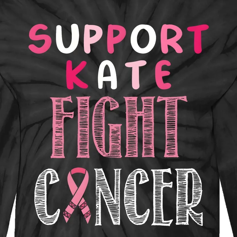 Support Kate Fight Cancer Awareness Supporter Tie-Dye Long Sleeve Shirt