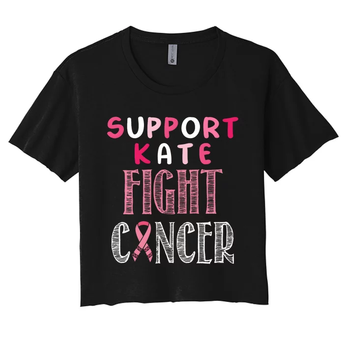 Support Kate Fight Cancer Awareness Supporter Women's Crop Top Tee