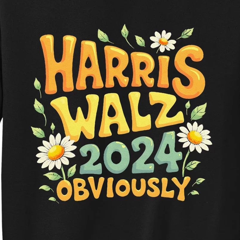 Support Kamala Harris Walz 2024 Obviously Kamala Harris 2024 Tall Sweatshirt