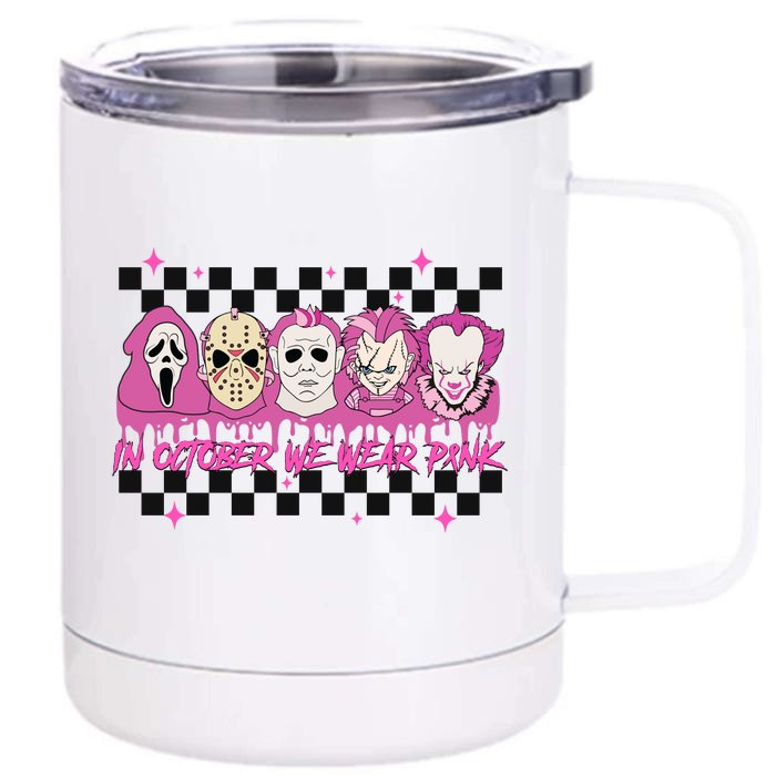 Serial Killer Horror Movies Breast Cancer Wear Pink In October Front & Back 12oz Stainless Steel Tumbler Cup