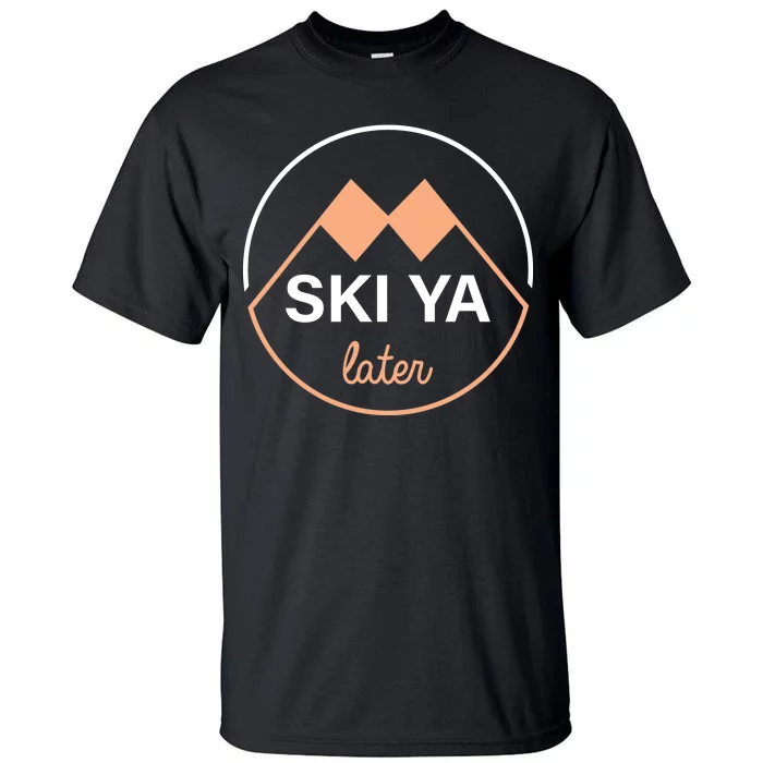 Ski Ya Later Tall T-Shirt