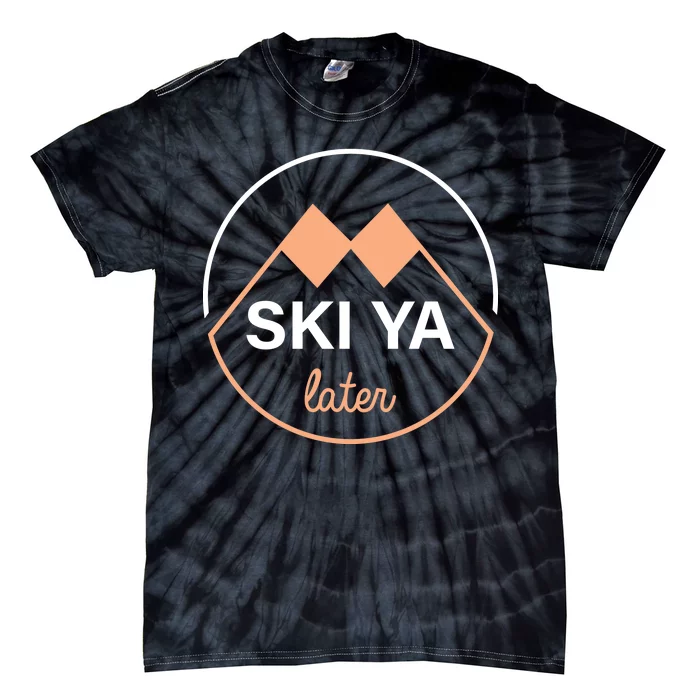 Ski Ya Later Tie-Dye T-Shirt