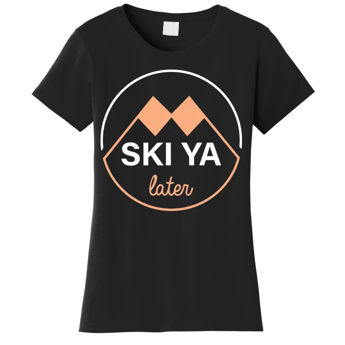 Ski Ya Later Women's T-Shirt