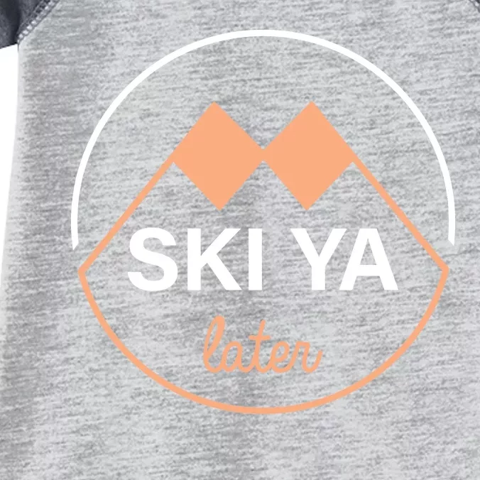 Ski Ya Later Infant Baby Jersey Bodysuit