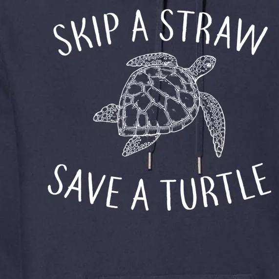 Skip a Straw Save a Turtle Premium Hoodie