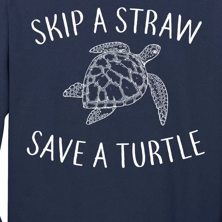 Skip A Straw Save A Turtle Tall Long Sleeve T-Shirt