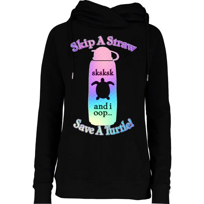 Skip A Straw Save A Turtle Sksksks Womens Funnel Neck Pullover Hood