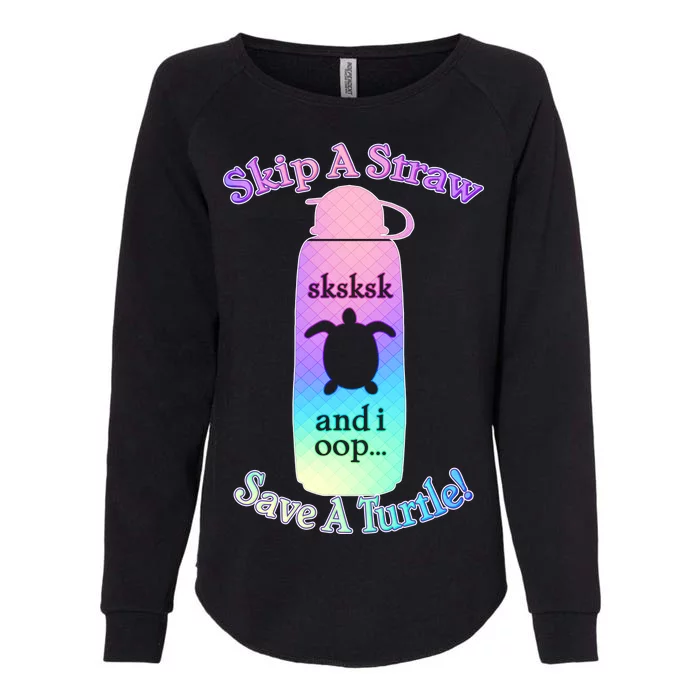 Skip A Straw Save A Turtle Sksksks Womens California Wash Sweatshirt