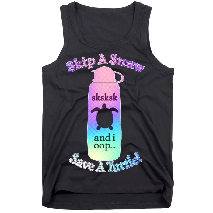 Skip A Straw Save A Turtle Sksksks Tank Top