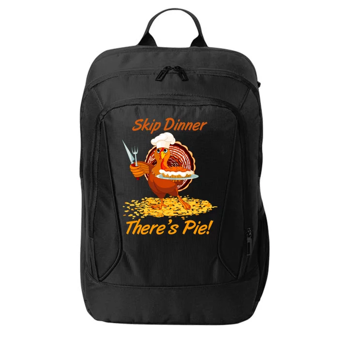 Skip Dinner There's Pie Turkey Thanksgiving City Backpack