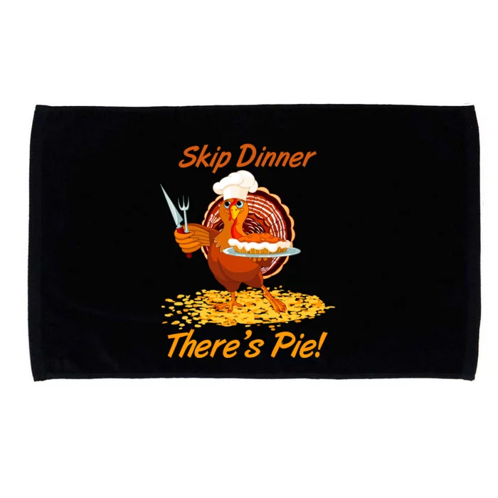 Skip Dinner There's Pie Turkey Thanksgiving Microfiber Hand Towel