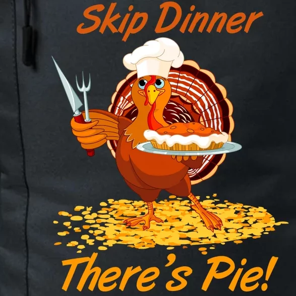 Skip Dinner There's Pie Turkey Thanksgiving Daily Commute Backpack