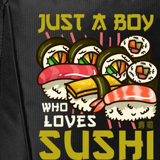 Sushi Kawaii Just A Who Loves Sushi Sushi Lover Gift City Backpack