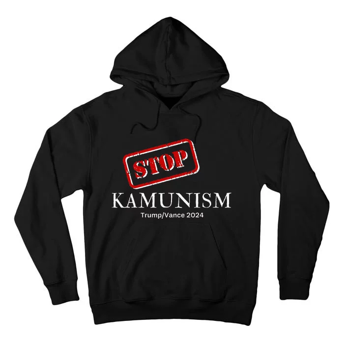 Stop Kamunism Kamala Harris 2024 Trump Vance Supporters Tall Hoodie