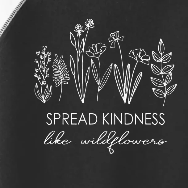 Spread Kindness Like Wildflowers Inspirational Quotes Floral Toddler Fine Jersey T-Shirt