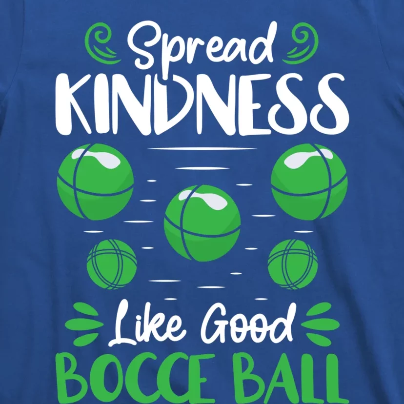 Spread Kindness Like Good Bocce Ball Gift T-Shirt