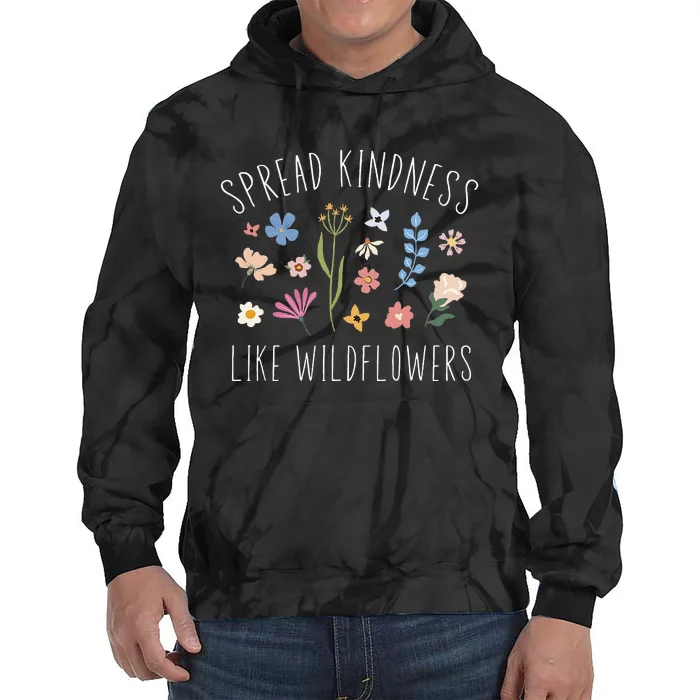 Spread Kindness Like Wildflowers Women Boho Inspirational Tie Dye Hoodie