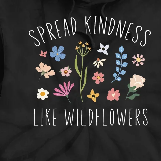 Spread Kindness Like Wildflowers Women Boho Inspirational Tie Dye Hoodie