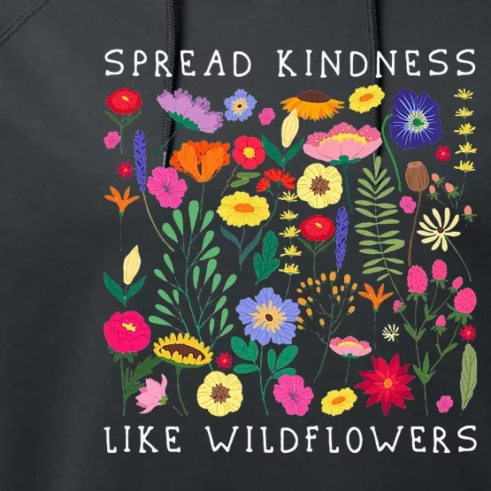 SPREAD KINDNESS LIKE WILDFLOWERS Love Happiness Girlfriend Flowers Performance Fleece Hoodie