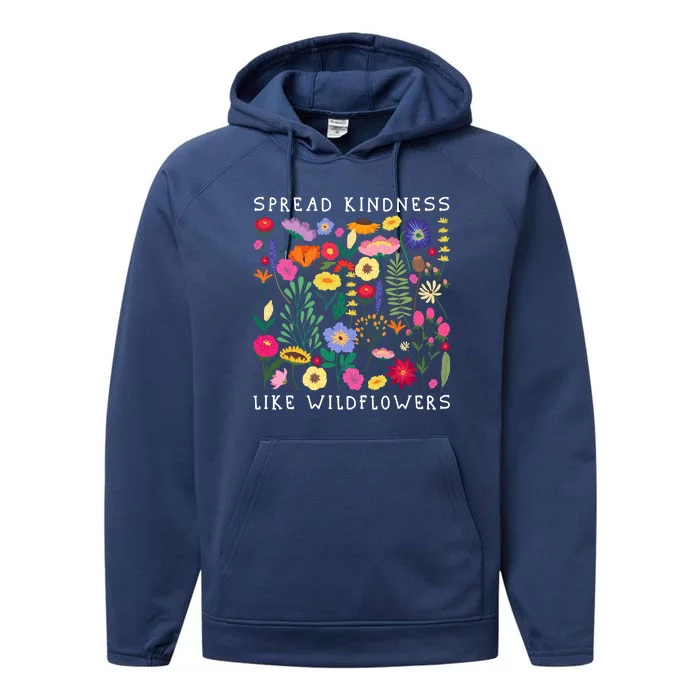 SPREAD KINDNESS LIKE WILDFLOWERS Love Happiness Flowers Performance Fleece Hoodie