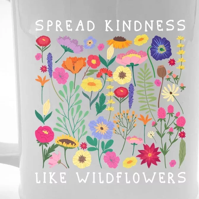 SPREAD KINDNESS LIKE WILDFLOWERS Love Happiness Flowers Front & Back Beer Stein