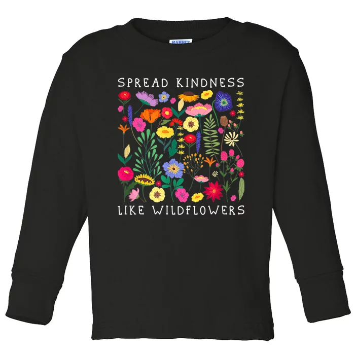 SPREAD KINDNESS LIKE WILDFLOWER Happiness Girlfriend Flower Toddler Long Sleeve Shirt