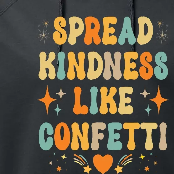 Spread Kindness Like Confetti Kindness Performance Fleece Hoodie