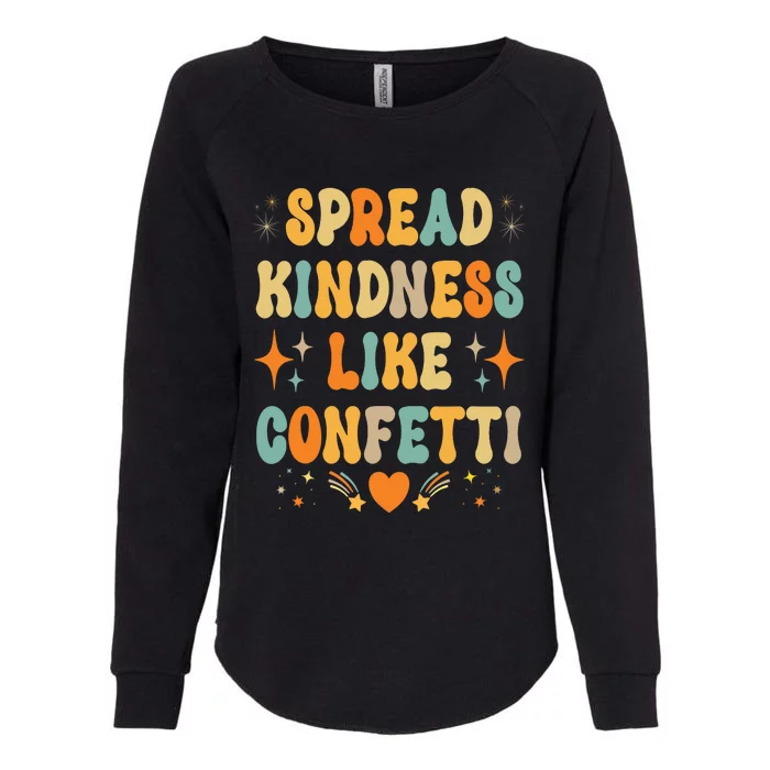 Spread Kindness Like Confetti Kindness Womens California Wash Sweatshirt