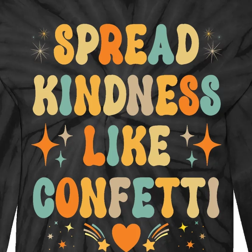 Spread Kindness Like Confetti Kindness Tie-Dye Long Sleeve Shirt