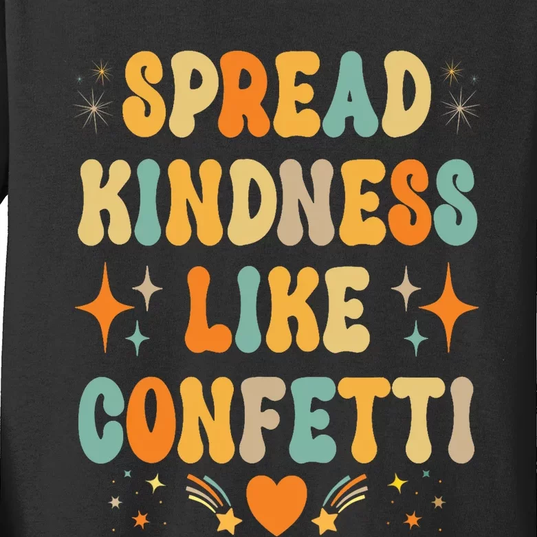 Spread Kindness Like Confetti Kindness Kids Long Sleeve Shirt