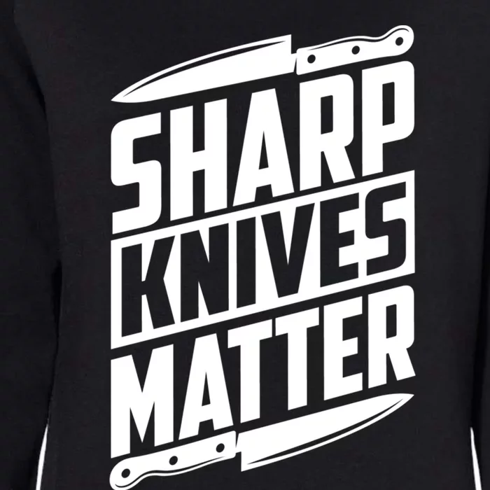 Sharp Knives Matter Butcher Gift Womens California Wash Sweatshirt