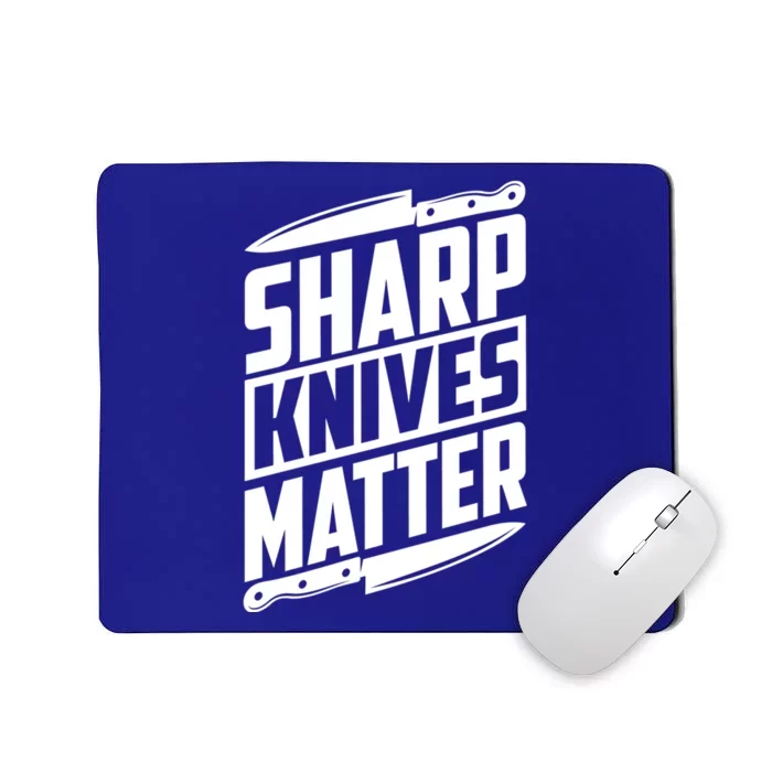 Sharp Knives Matter Butcher Gift Mousepad