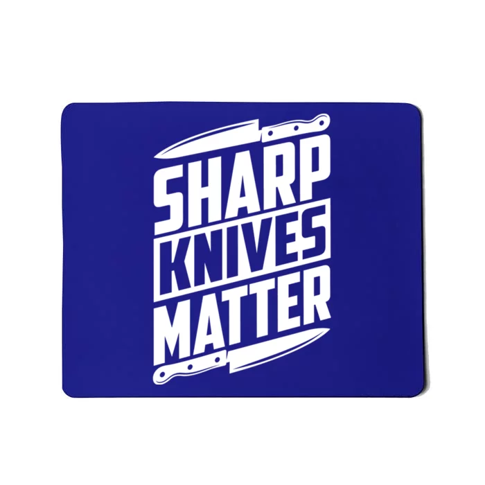 Sharp Knives Matter Butcher Gift Mousepad