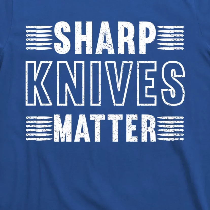 Sharp Knives Matter Gift T-Shirt