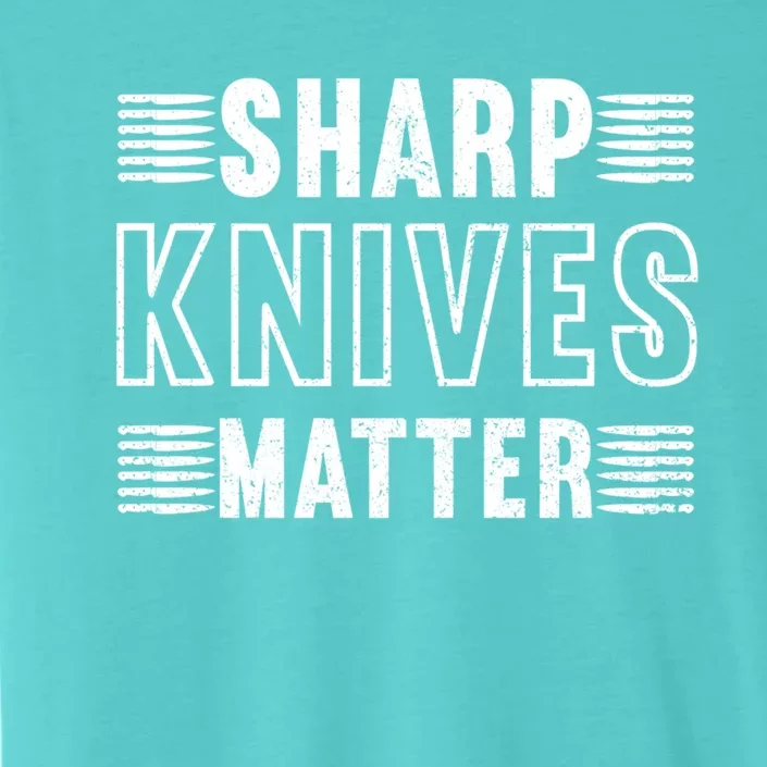 Sharp Knives Matter Gift ChromaSoft Performance T-Shirt