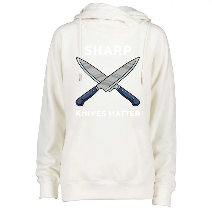 Sharp Knives Matter Gift Womens Funnel Neck Pullover Hood