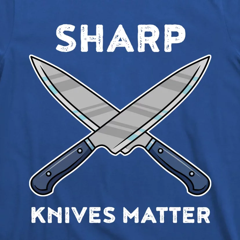 Sharp Knives Matter Gift T-Shirt