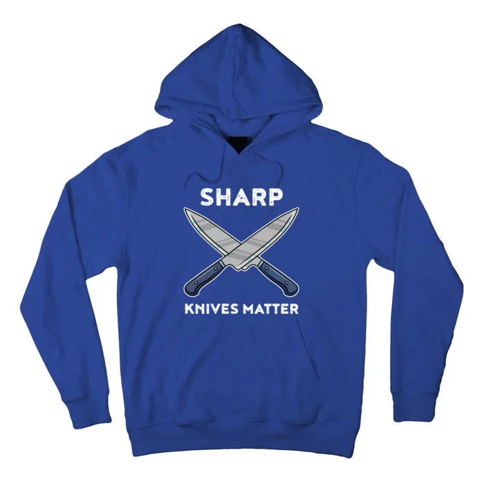 Sharp Knives Matter Gift Tall Hoodie