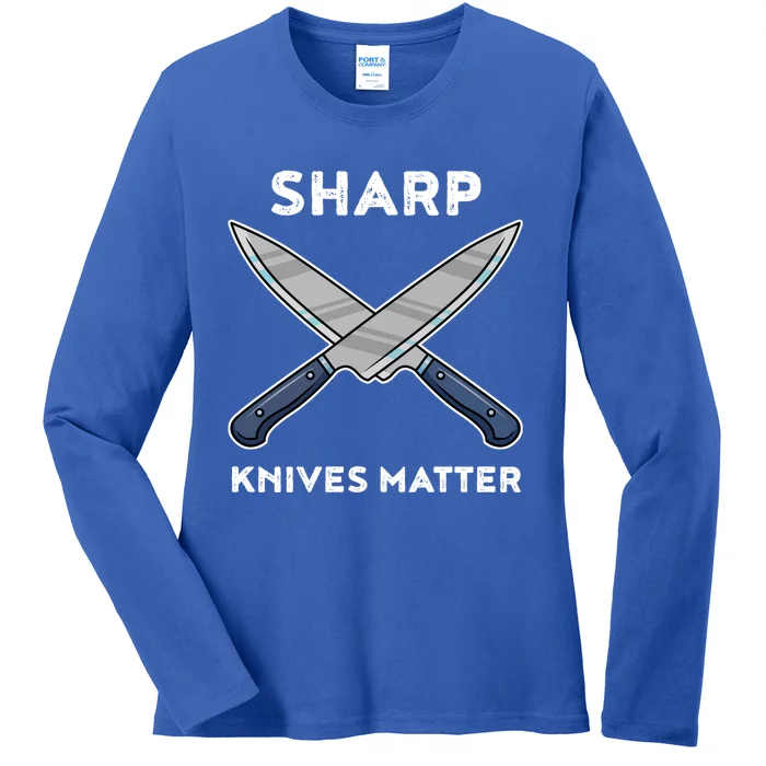 Sharp Knives Matter Gift Ladies Long Sleeve Shirt