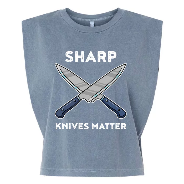 Sharp Knives Matter Gift Garment-Dyed Women's Muscle Tee