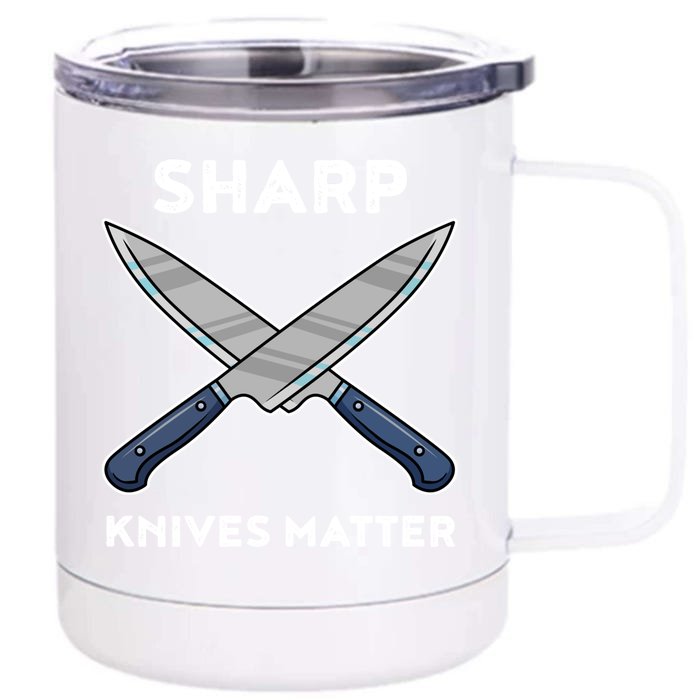 Sharp Knives Matter Gift Front & Back 12oz Stainless Steel Tumbler Cup