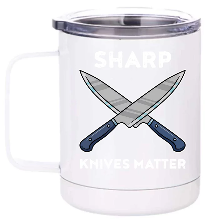 Sharp Knives Matter Gift Front & Back 12oz Stainless Steel Tumbler Cup