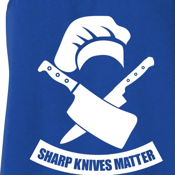 Sharp Knives Matter Funny Culinary Chef Funny Gift For Cooks Cool Gift Women's Racerback Tank