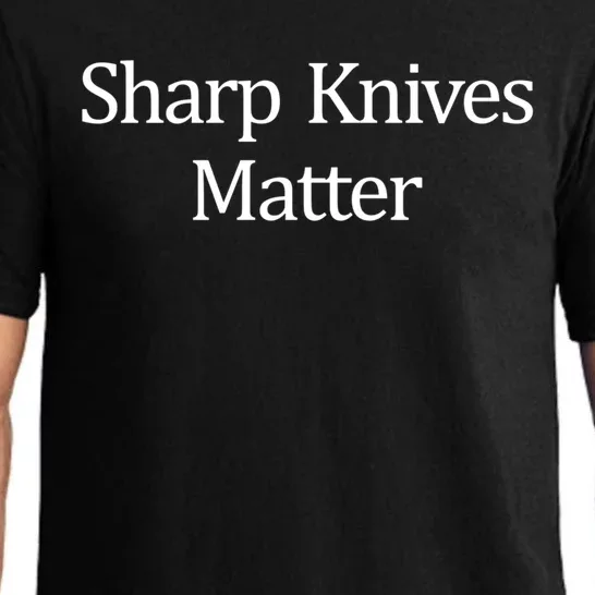 Sharp Knives Matter Meaningful Gift Pajama Set