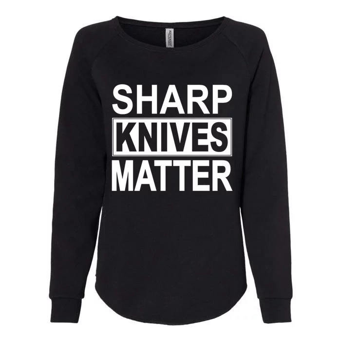 Sharp Knives Matter Cute Gift Womens California Wash Sweatshirt