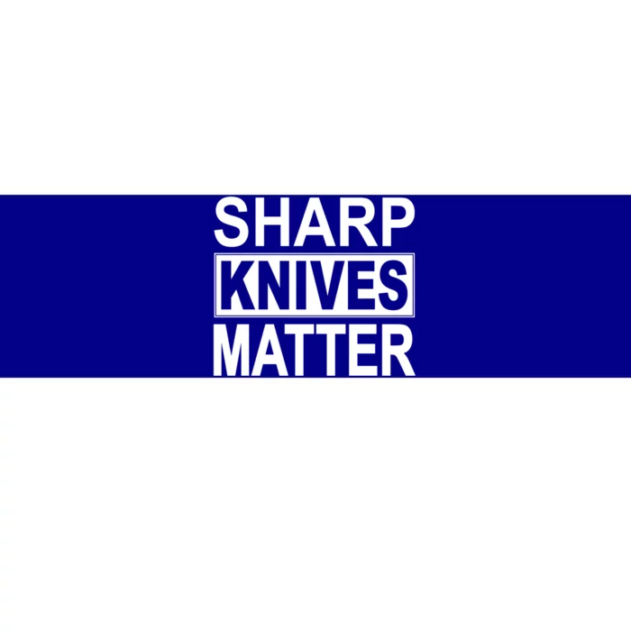 Sharp Knives Matter Cute Gift Bumper Sticker