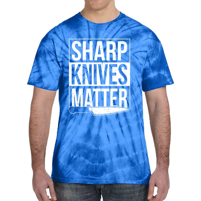 Sharp Knives Matter Cook Funny Culinary Funny Chef Meaningful Gift Tie-Dye T-Shirt