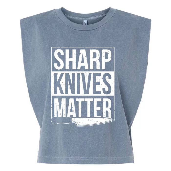 Sharp Knives Matter Cook Funny Culinary Funny Chef Meaningful Gift Garment-Dyed Women's Muscle Tee