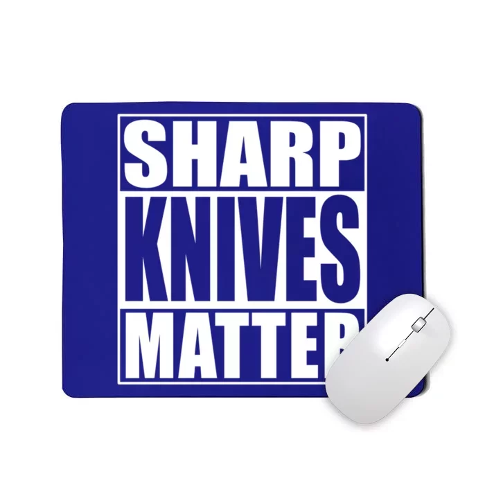 Sharp Knives Matter Funny Chef Cook Gift Mousepad