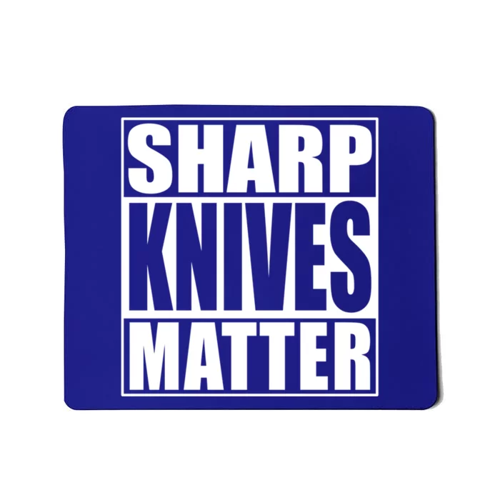 Sharp Knives Matter Funny Chef Cook Gift Mousepad